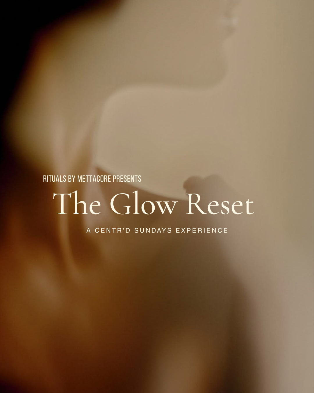 The Glow Reset — A Centr’d Sundays Experience